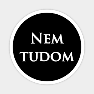 Nem Tudom Hungarian Teacher - I Don't Know Magnet